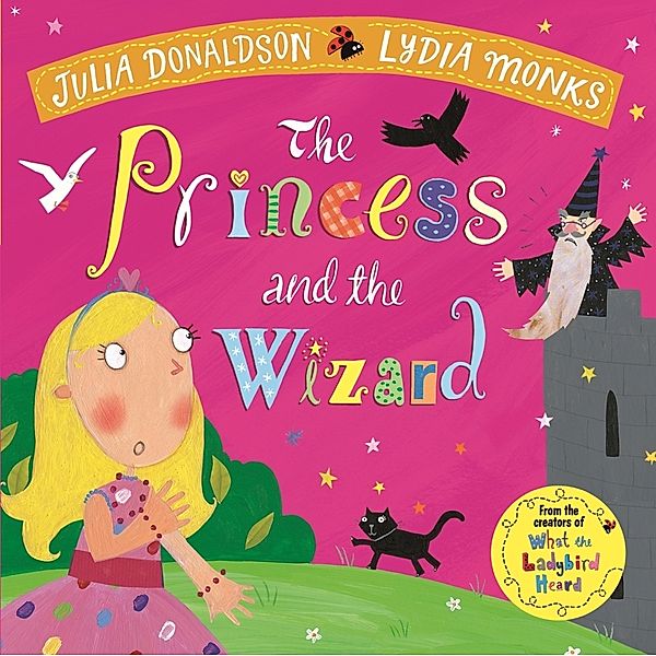 The Princess and the Wizard, Julia Donaldson, Lydia Monks