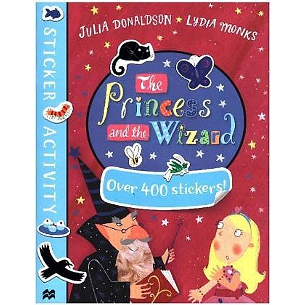 The Princess and the Wizard Sticker Activity, Julia Donaldson