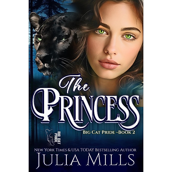 The Princess (Big Cat Pride, #2) / Big Cat Pride, Julia Mills