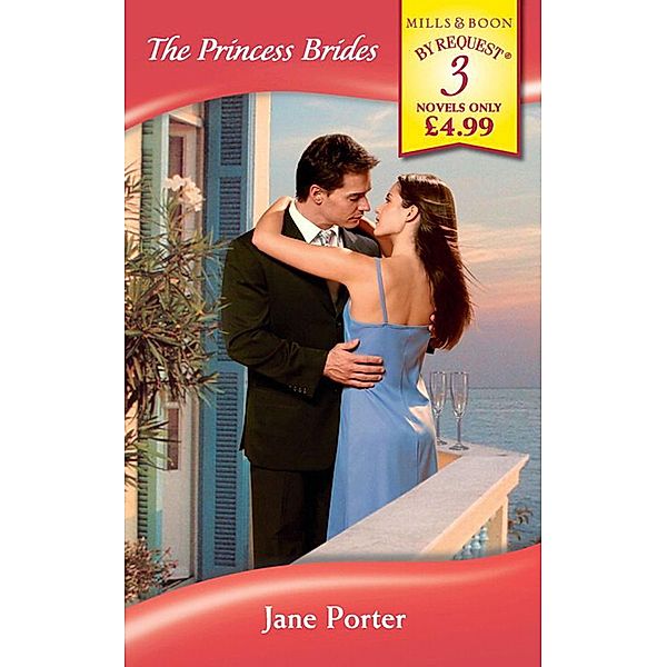 The Princess Brides: The Sultan's Bought Bride / The Greek's Royal Mistress / The Italian's Virgin Princess (Mills & Boon By Request), Jane Porter