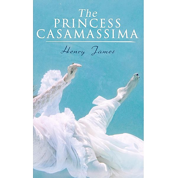 The Princess Casamassima, Henry James