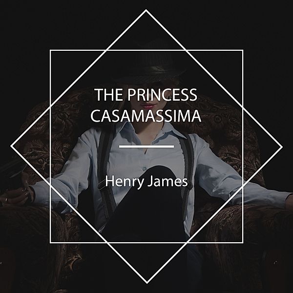 The Princess Casamassima, Henry James