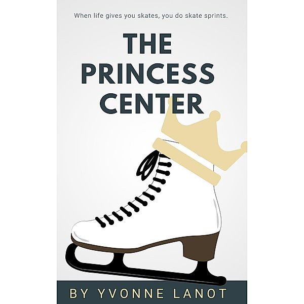 The Princess Center (Harperson Lake, #1), Yvonne Lanot