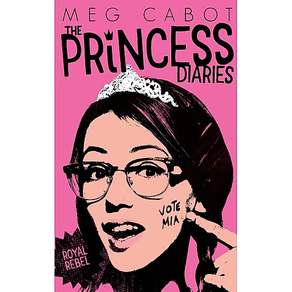 The Princess Diaries - Royal Rebel, Meg Cabot