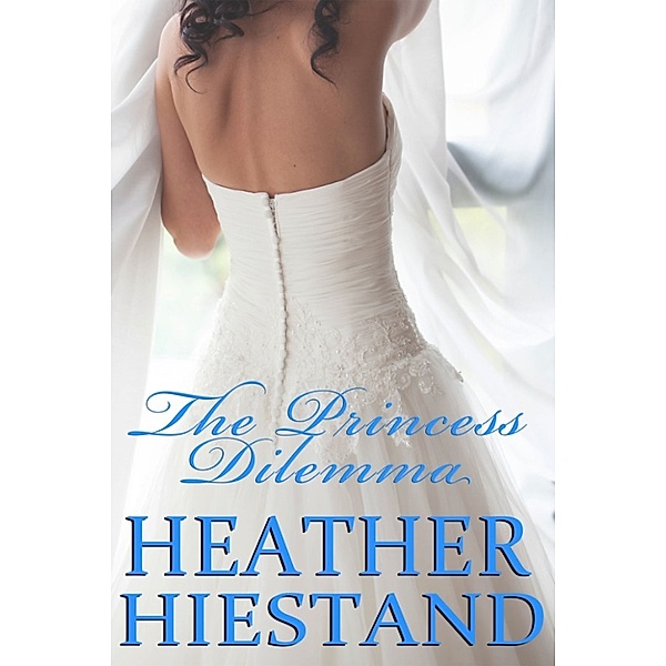 The Princess Dilemma, Heather Hiestand