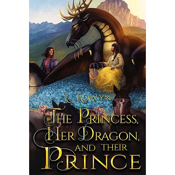 The Princess, Her Dragon, and Their Prince (The Fey-Touched, #1) / The Fey-Touched, L. Rowyn