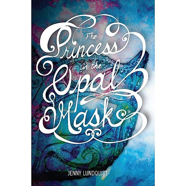The Princess in the Opal Mask, Jenny Lundquist