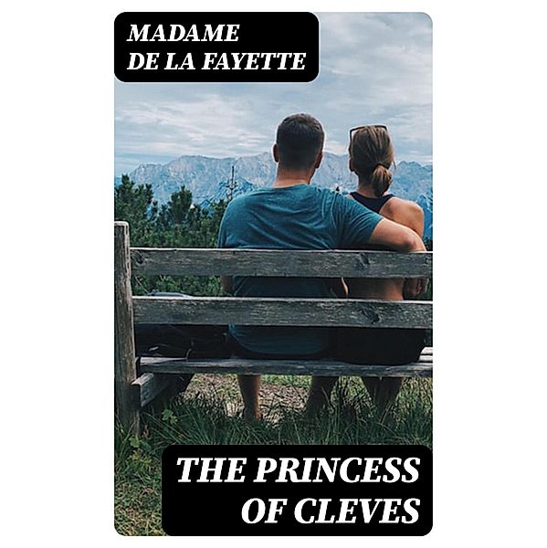 The Princess of Cleves, Madame de La Fayette