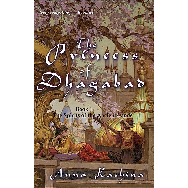 The Princess of Dhagabad (The Spirits of the Ancient Sands, #1) / The Spirits of the Ancient Sands, Anna Kashina