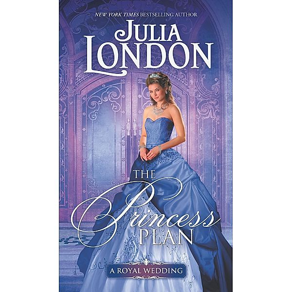 The Princess Plan / A Royal Wedding Bd.1, Julia London