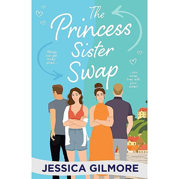 The Princess Sister Swap (Mills & Boon True Love), Jessica Gilmore