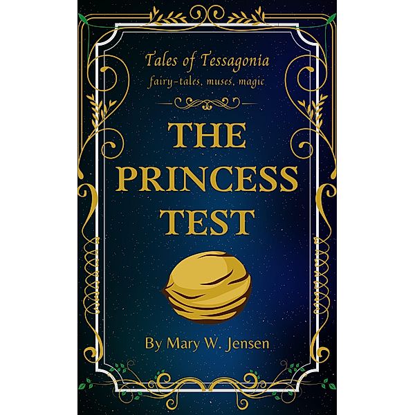 The Princess Test (Tales of Tessagonia, #3) / Tales of Tessagonia, Mary W. Jensen