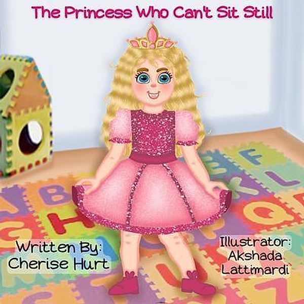 The Princess Who Can't Sit Still / Cherise Hurt, Hurt