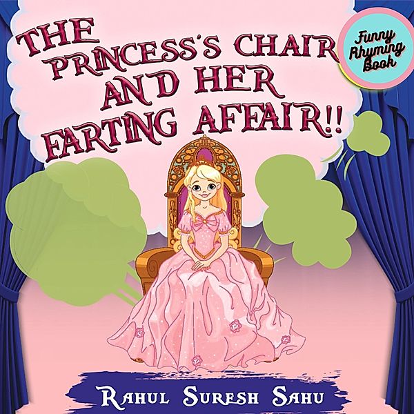 The Princess's Chair and Her Farting Affair!!, Rahul Suresh Sahu, I. W. Brannan