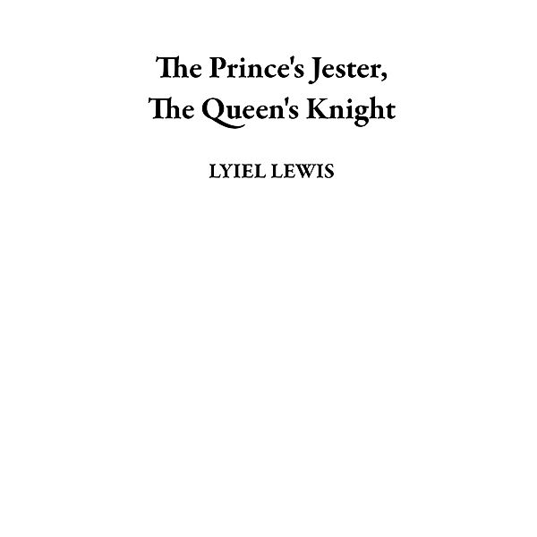 The Princess's Jester, The Queen's Knight, L. R. Lewis