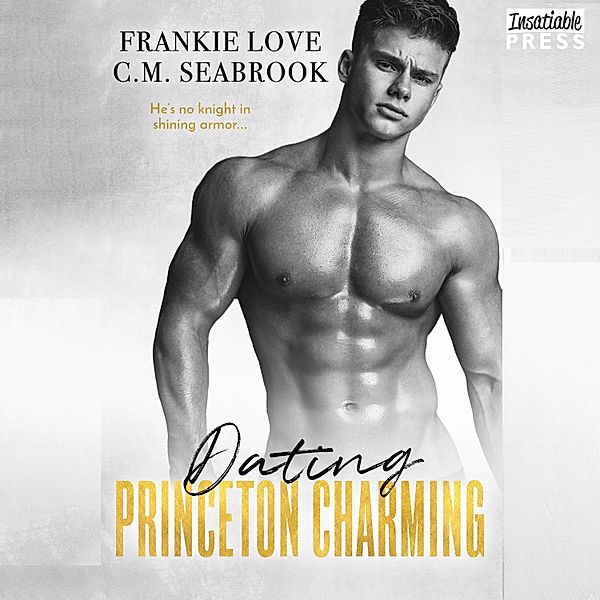 The Princeton Charming Series - 2 - Dating Princeton Charming, Frankie Love, C.M. Seabrook