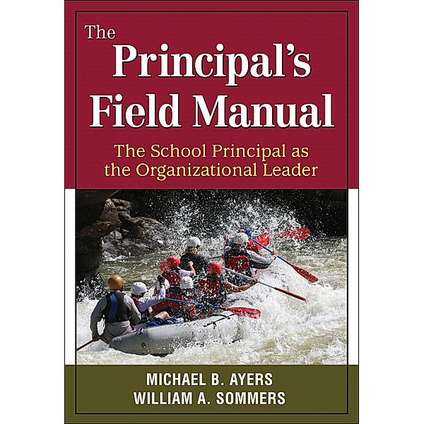 The Principal's Field Manual, William A. Sommers, Michael B. Ayers