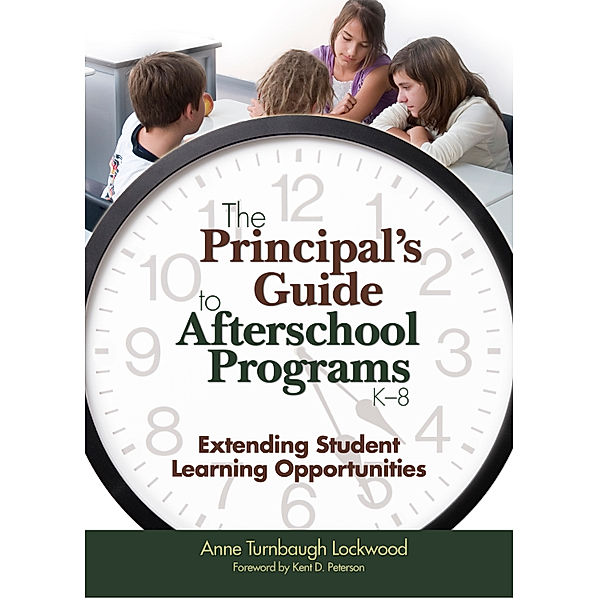 The Principal's Guide to Afterschool Programs, K-8, Anne Turnbaugh Lockwood