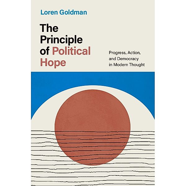 The Principle of Political Hope, Loren Goldman