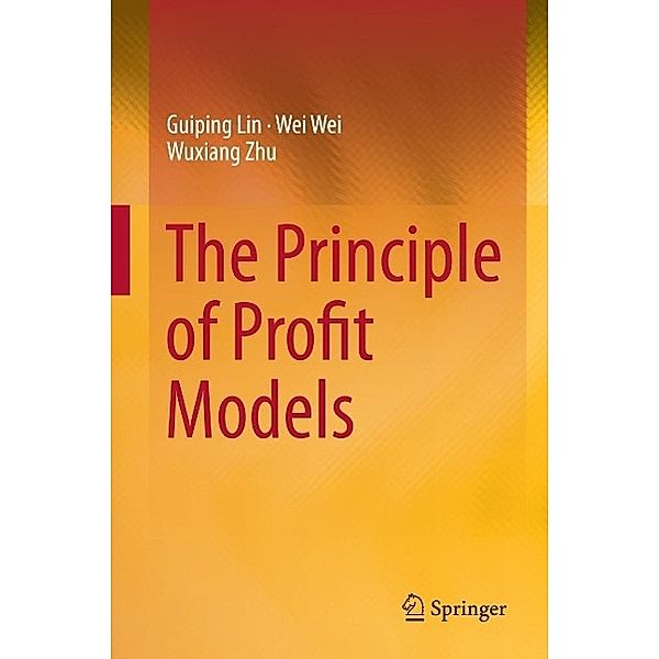 The Principle of Profit Models, Guiping Lin, Wei Wei, Wuxiang Zhu