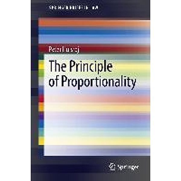The Principle of Proportionality / SpringerBriefs in Law, Peter Hulsroj