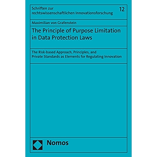 The Principle of Purpose Limitation in Data Protection Laws, Maximilian von Grafenstein