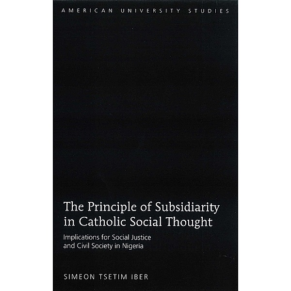 The Principle of Subsidiarity in Catholic Social Thought, Simeon Tsetim Iber