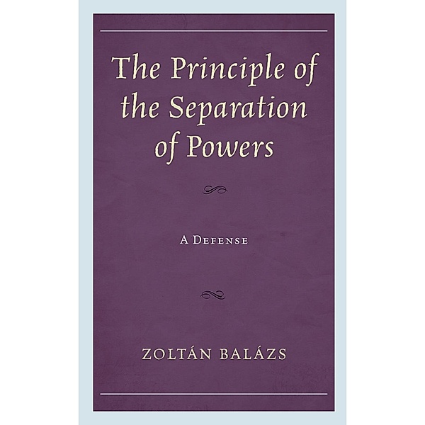 The Principle of the Separation of Powers, Zoltán Balázs