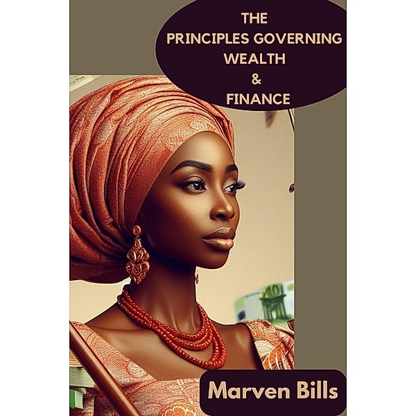 The Principles Governing Wealth & Finance, Marven Bills