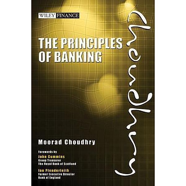 The Principles of Banking / Wiley Finance Editions, Moorad Choudhry