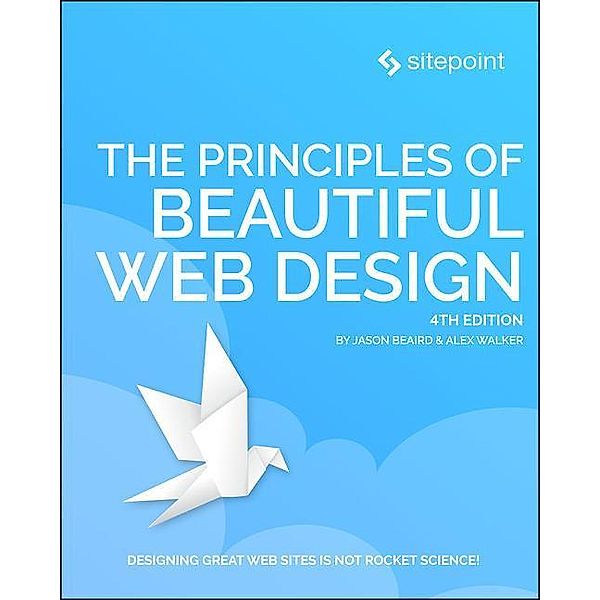 The Principles of Beautiful Web Design, Jason Beaird, Alex Walker