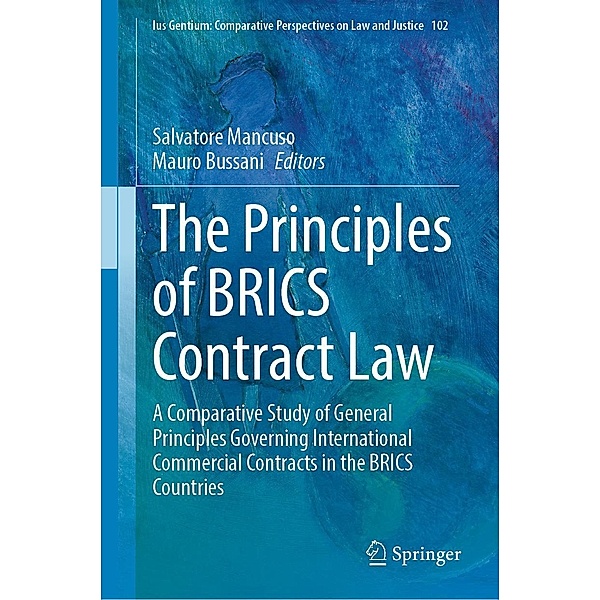 The Principles of BRICS Contract Law / Ius Gentium: Comparative Perspectives on Law and Justice Bd.102