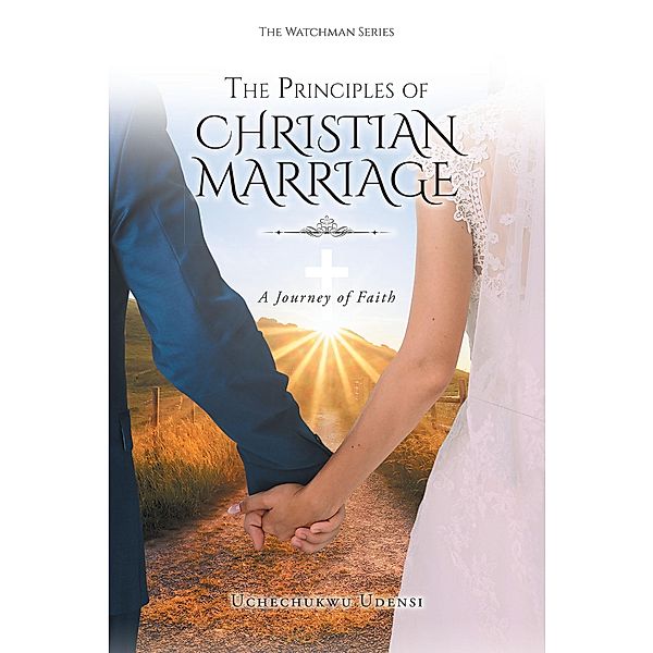 The Principles of Christian Marriage, Uchechukwu Udensi