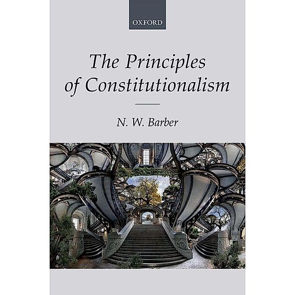 The Principles of Constitutionalism, N. W. Barber