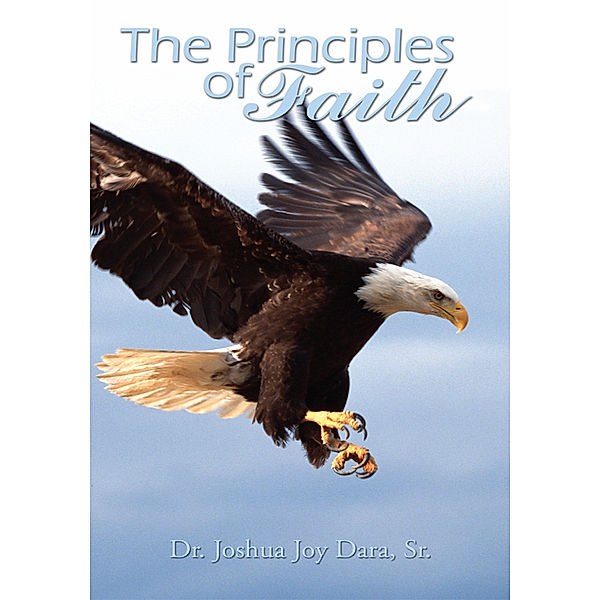 The Principles of Faith, Dr. Joshua Joy Dara Sr.