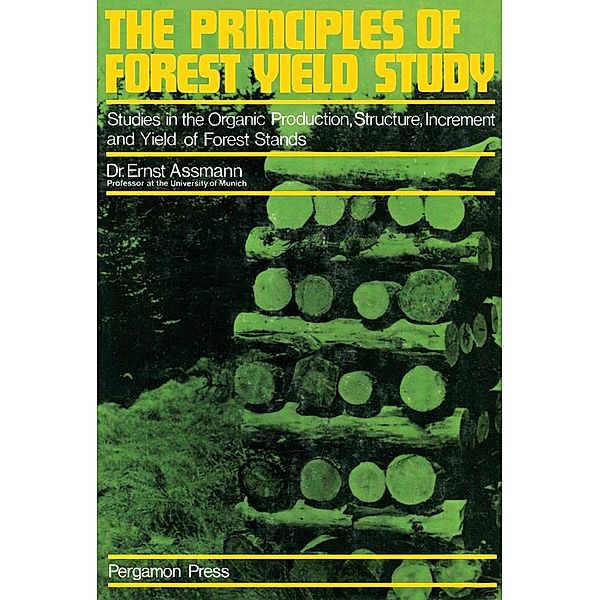 The Principles of Forest Yield Study, Ernst Assmann