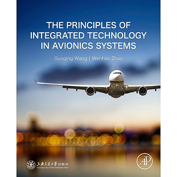 The Principles of Integrated Technology in Avionics Systems, Guoqing Wang, Wenhao Zhao