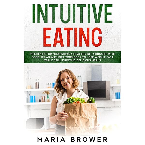 The Principles of Intuitive Eating, Maria Brower