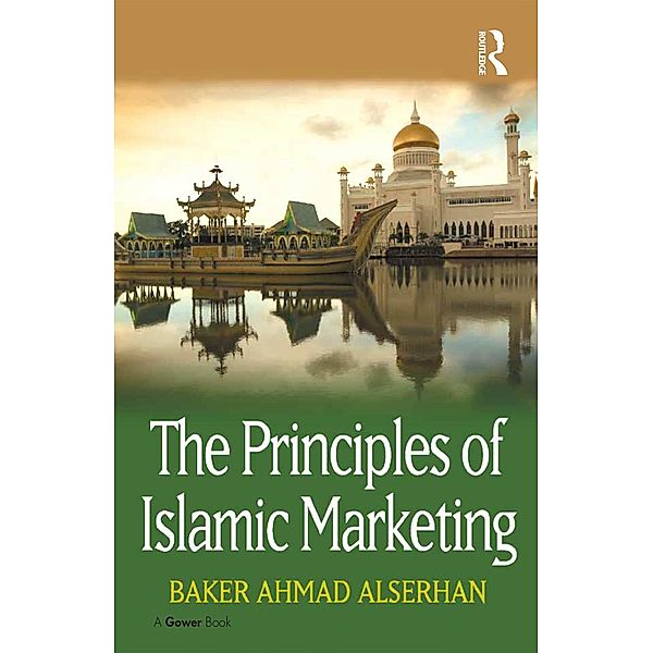 The Principles of Islamic Marketing, Baker Ahmad Alserhan
