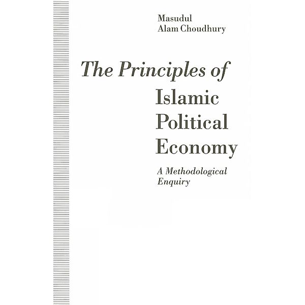 The Principles of Islamic Political Economy, Masudul Alam Choudhury