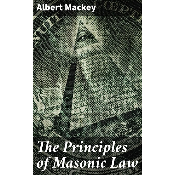 The Principles of Masonic Law, Albert Mackey