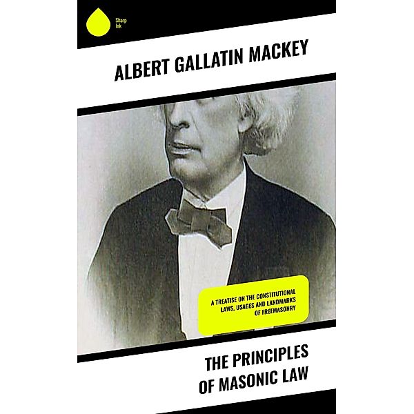 The Principles of Masonic Law, Albert Gallatin Mackey