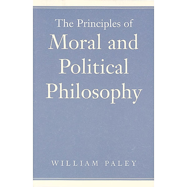 The Principles of Moral and Political Philosophy, William Paley