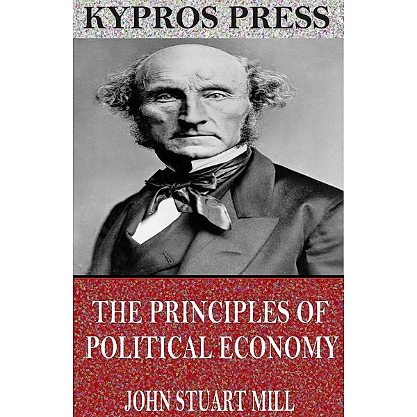 The Principles of Political Economy, John Stuart Mill