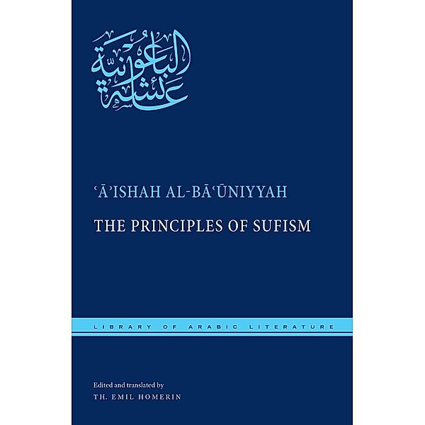 The Principles of Sufism / Library of Arabic Literature Bd.23, ¿A¿ishah al-Ba¿uniyyah