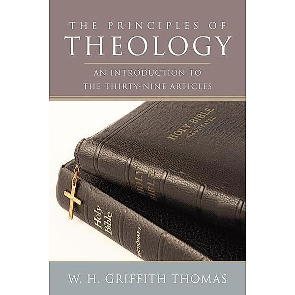 The Principles of Theology, W. H. Griffith Thomas