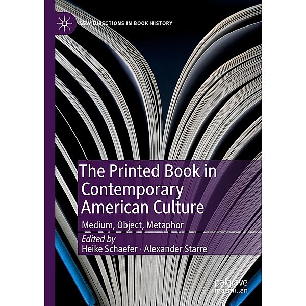 The Printed Book in Contemporary American Culture / New Directions in Book History