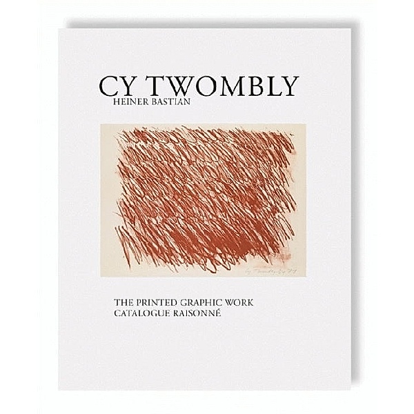 The Printed Graphic Work, Cy Twombly