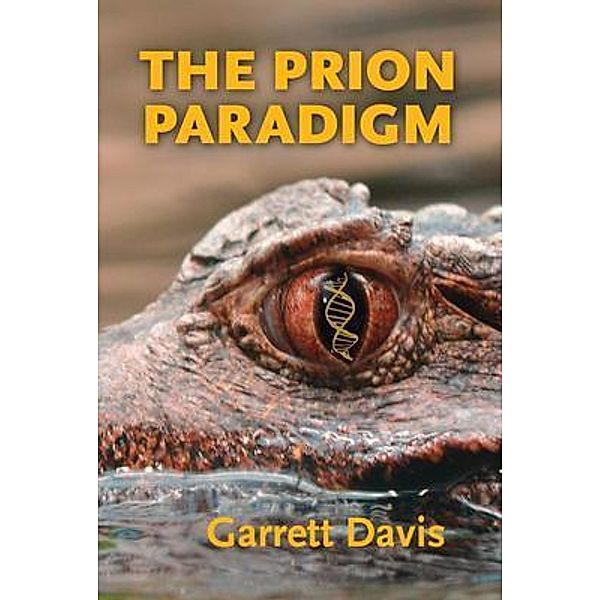 The Prion Paradigm / GJD Publishing, Garrett Davis