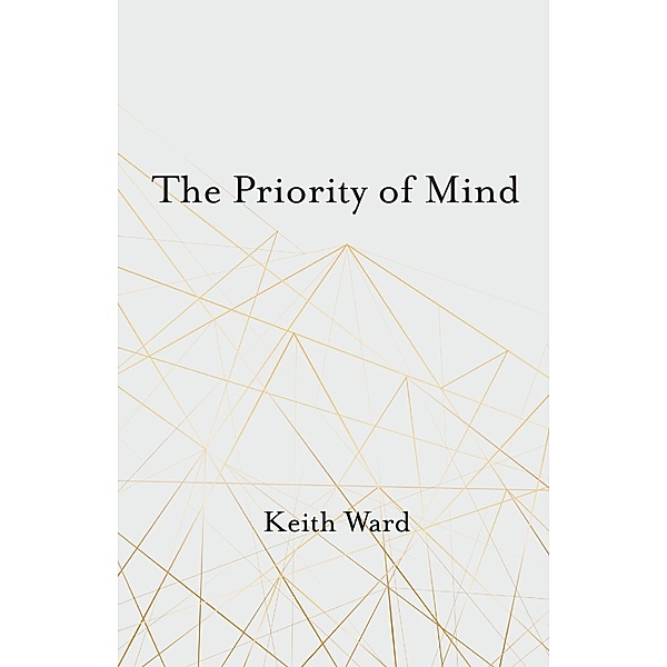 The Priority of Mind, Keith Ward